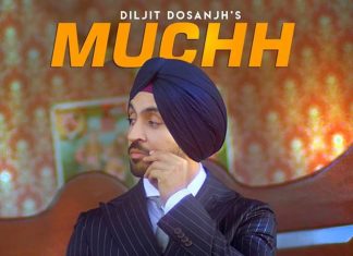 Diljit Dosanjh New Song 'Muchh' Is A Bhangra Lover’s Delight